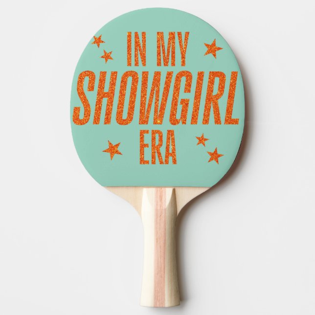 Raquette De Ping Pong À l'ère de ma Showgirl (Devant)