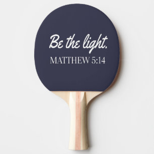 Raquette De Ping Pong Be The Light Mathew 5:14 Bible Verse