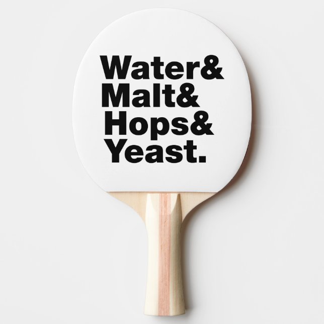 Raquette De Ping Pong Bière = Eau & Malt & Hops & Yeast. (Devant)