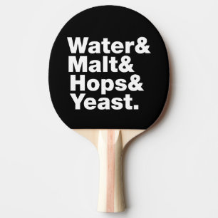 Raquette De Ping Pong Bière = Eau & Malt & Hops & Yeast.