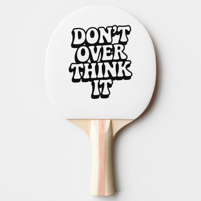 Raquette De Ping Pong Don't Over Think It!  (Devant)
