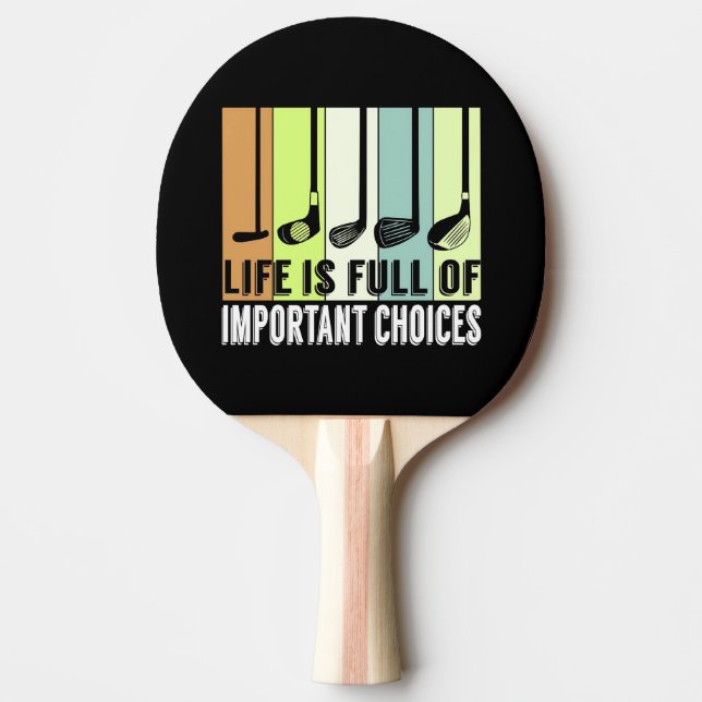 Raquette De Ping Pong Golf Funny Life Choices Clubs (Devant)
