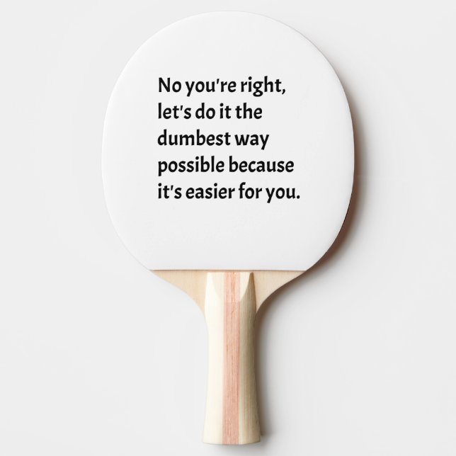 Raquette De Ping Pong Humour sarcastique drôle (Devant)