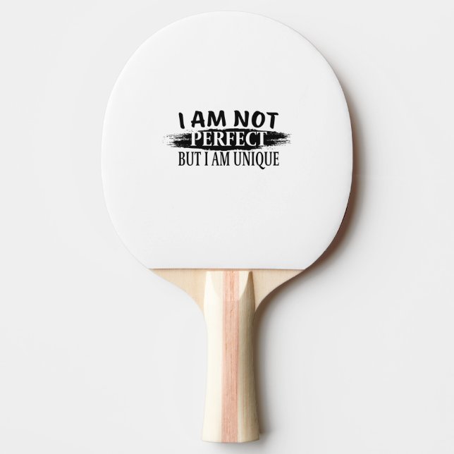 Raquette De Ping Pong Je ne suis pas parfait, mais je suis unique (Devant)