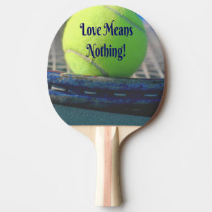 Raquette De Ping Pong L'Amour Du Tennis Ne Signifie Rien ! Amusant motiv