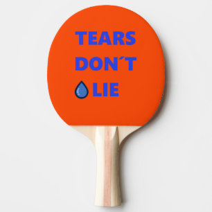 Raquette De Ping Pong Les larmes ne mentent pas