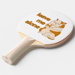 Raquette De Ping Pong Moody Grosse cat me laisse tranquille