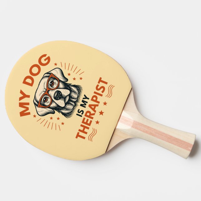 Raquette De Ping Pong My dog is my therapist (Côté)