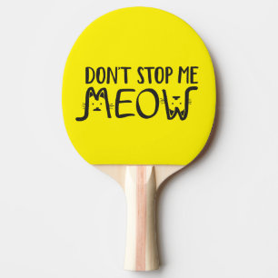 Raquette De Ping Pong Ne m'arrête pas Chat Moderne Amusant Jaune Noir Ty