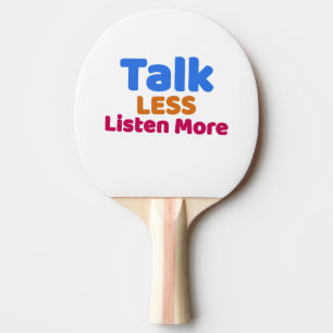 Raquette De Ping Pong Parler moins écouter plus
