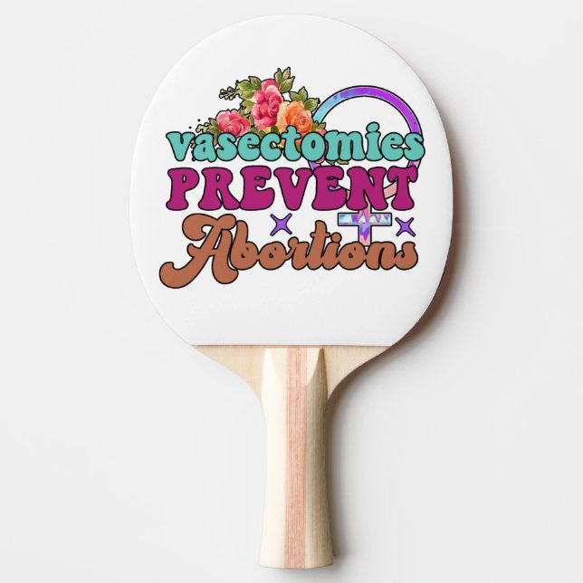Raquette De Ping Pong Vasectomies Empêcher l'avortement Ping Pong Paddle (Devant)