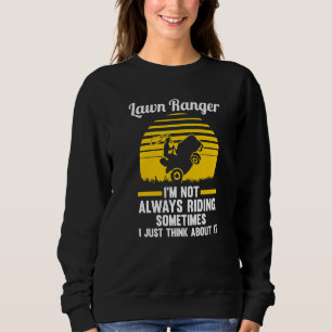 Rasen Ranger Ich Fahre Nicht Immer Aufsitzrasenmäh Sweatshirt