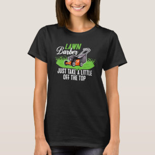 Rasenbarbier Rasenmähen Rasenmähen Gärtnerei T-Shirt