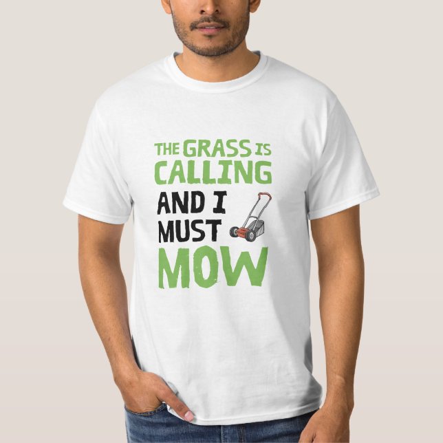 Rasenmäher - das Gras ruft und ich muss mähen T-Shirt (Vorderseite)