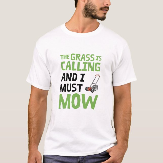 Rasenmäher - das Gras ruft und ich muss mähen T-Shirt (Vorderseite)