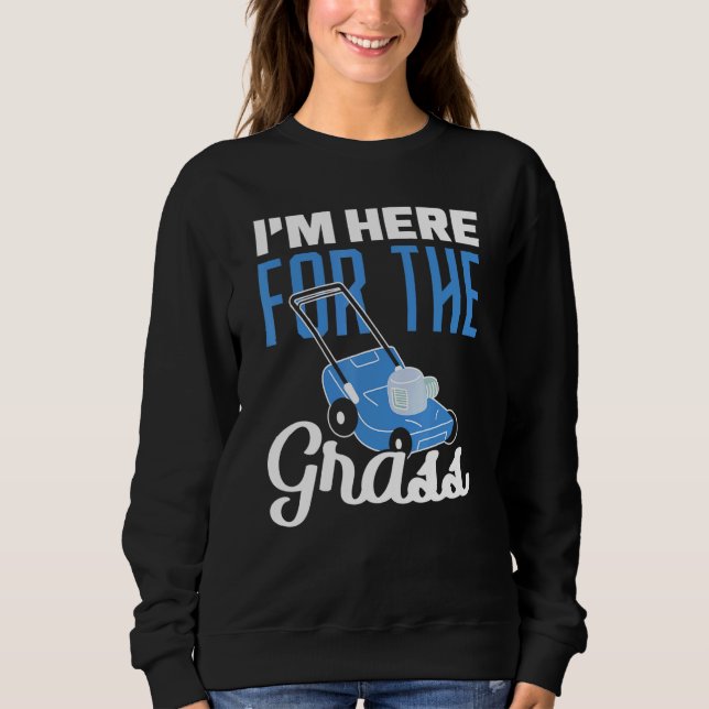 Rasenmäher ist hier für den Grasgarten Sweatshirt (Vorderseite)