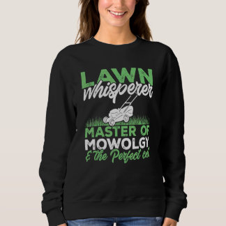 Rasenmäher Rasenmäher Whisperer Master of Mowolgy  Sweatshirt