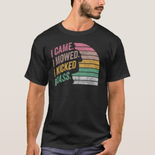 Rasenmäher Retro I kam ich mähen Ich kickte Gras T-Shirt