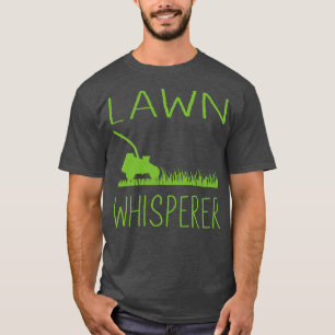 Rasenmäher Whisperer T-Shirt