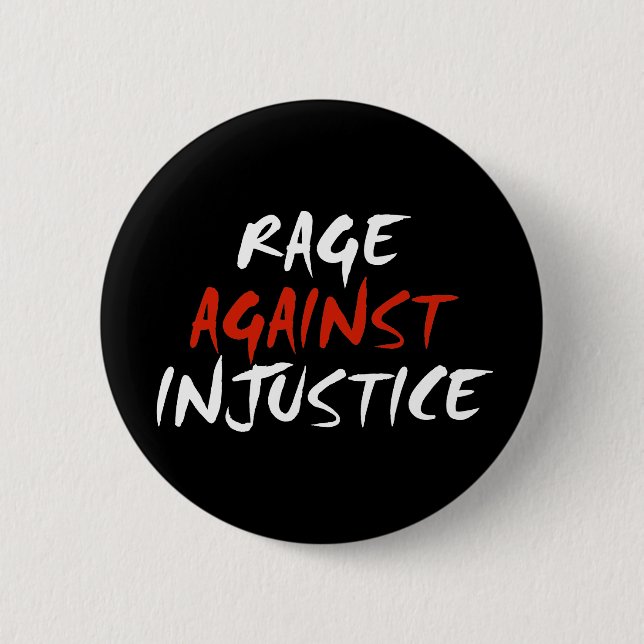 Raserei gegen Ungerechtigkeit Button (Vorderseite)