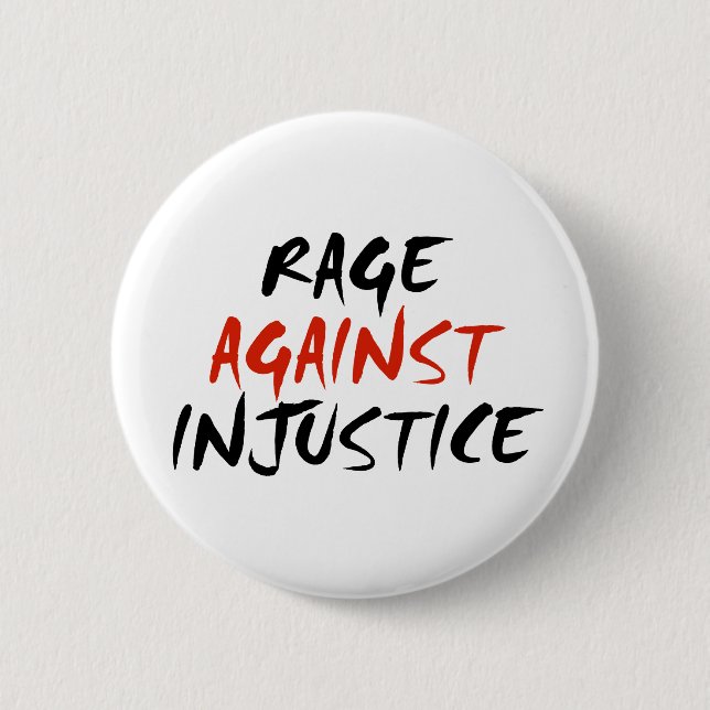 Raserei gegen Ungerechtigkeit Button (Vorderseite)