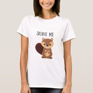 Rasieren Sie mich Biber-T - Shirt