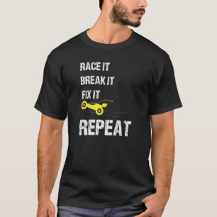 Rasse It Break It Fix It Repeat Car Enthusiast Aut T-Shirt