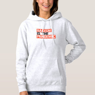 Rassismus ist die Pandemie Hoodie