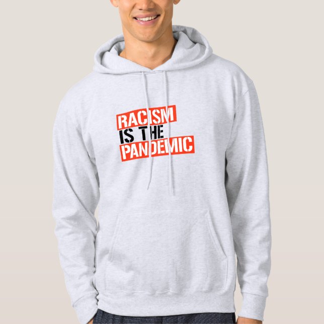 Rassismus ist die Pandemie Hoodie (Vorderseite)