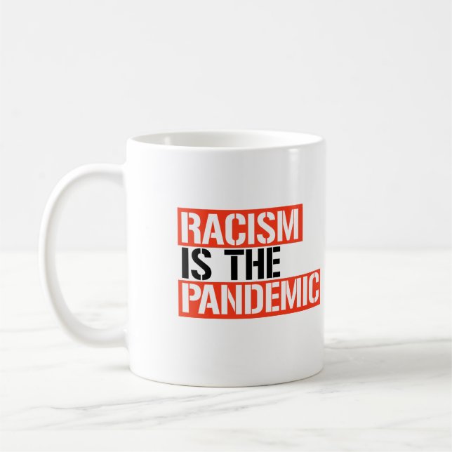 Rassismus ist die Pandemie Kaffeetasse (Links)