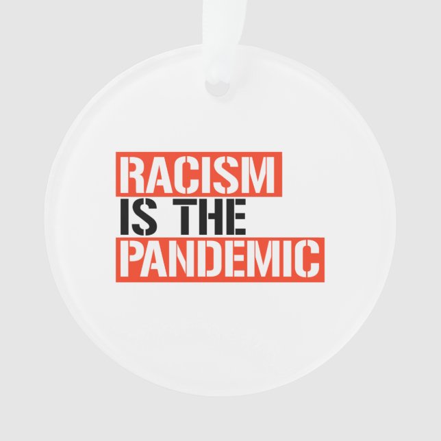 Rassismus ist die Pandemie Ornament (Vorderseite)