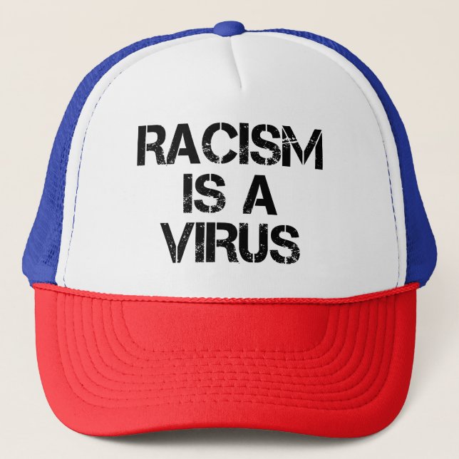 Rassismus ist ein Virus - politisches Motto Truckerkappe (Vorderseite)