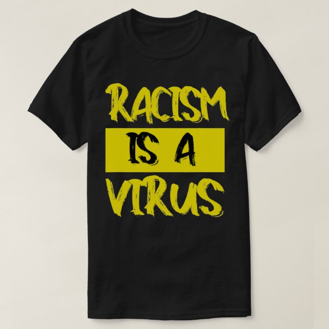 Rassismus ist ein Virus T-Shirt (Design vorne)