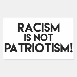 Rassismus ist kein Patriotismus! Protest gegen Ras Rechteckiger Aufkleber