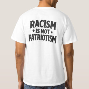 Rassismus ist nicht Patriotismus Soziale Gerechtig T-Shirt