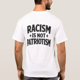 Rassismus ist nicht Patriotismus Soziale Gerechtig T-Shirt