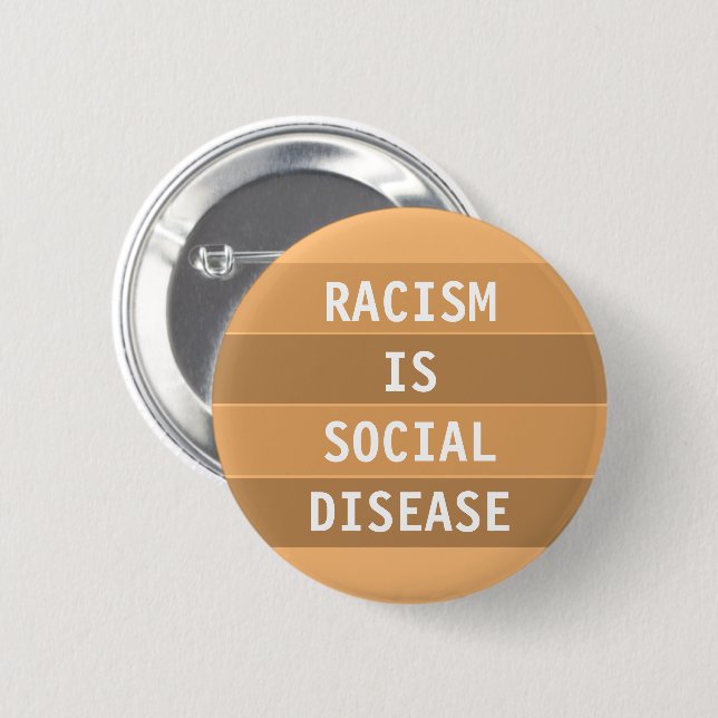 RASSISMUS IST SOZIALE KRANKHEIT BUTTON (Vorne & Hinten)