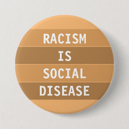 RASSISMUS IST SOZIALE KRANKHEIT BUTTON