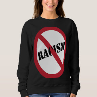 Rassismus verboten Anti-Rassisten Anti-Hate-Resist Sweatshirt