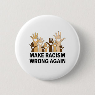 Rassismus wieder falsch machen Anti-Hass-Widerstan Button