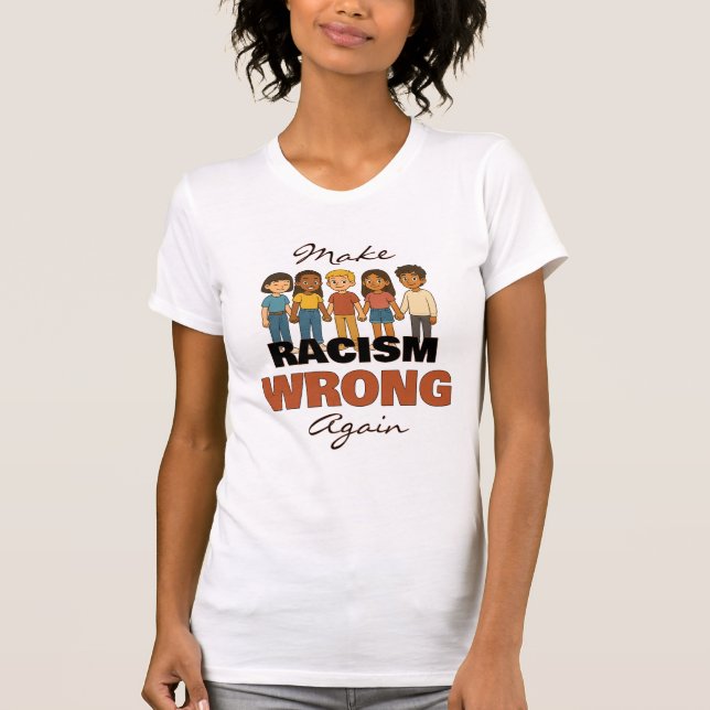 Rassismus wieder zum T - Shirt bringen - Anpassbar (Vorderseite)