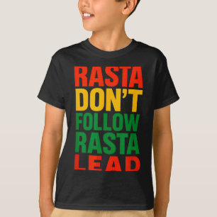 Rasta folge nicht, Motivationsspruch _1 T-Shirt