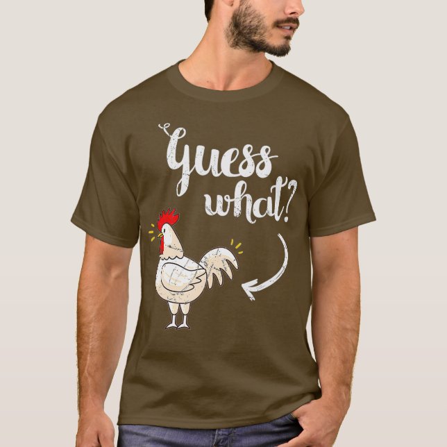Raten Sie mal, was der Hintern für Hühner aussieht T-Shirt (Vorderseite)