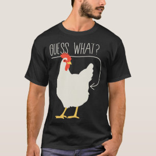Raten Sie mal, was für ein Hühnchen-Hintern 1 T-Shirt
