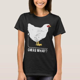 Raten Sie mal, was für ein Hühnchen-Hintern 72 T-Shirt