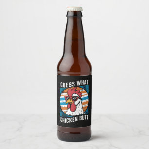 Raten Sie mal, was Hühnchen Hintern Funny Chicken  Bierflaschenetikett