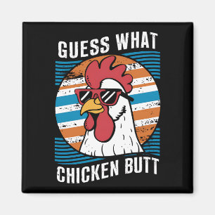 Raten Sie mal, was Hühnchen Hintern Funny Chicken Magnet