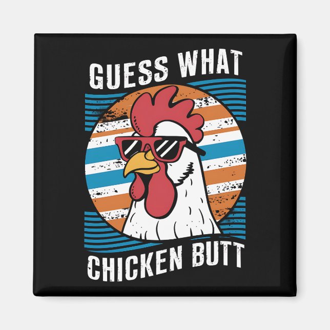 Raten Sie mal, was Hühnchen Hintern Funny Chicken  Magnet (Vorne)