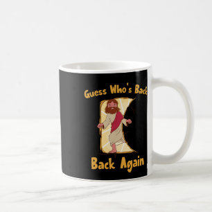 Raten Sie mal, wer wieder zurück ist! Jesus Ch Kaffeetasse