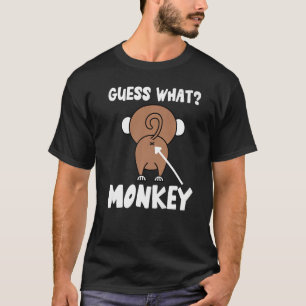 Ratet mal, was Affen Hintern Monkey's Hintern Monk T-Shirt